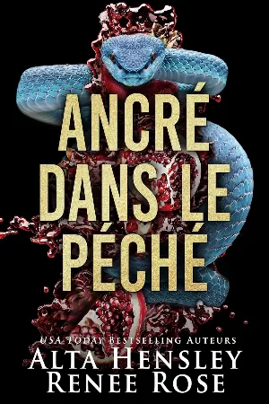 Alta Hensley, Renee Rose - Chicago Sin, Tome 2 : Ancré dans le Péché